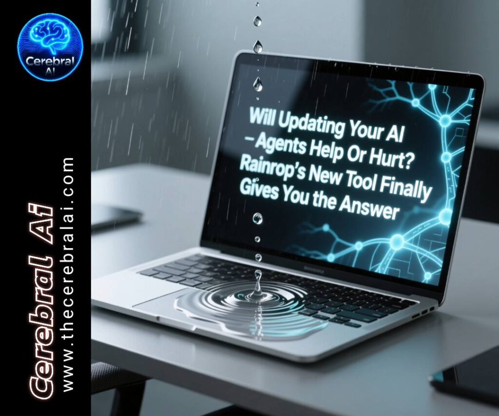 Will Updating Your AI Agents Help or Hurt? Raindrop's New Tool Finally Gives You the Answer 2025 | A Special Report